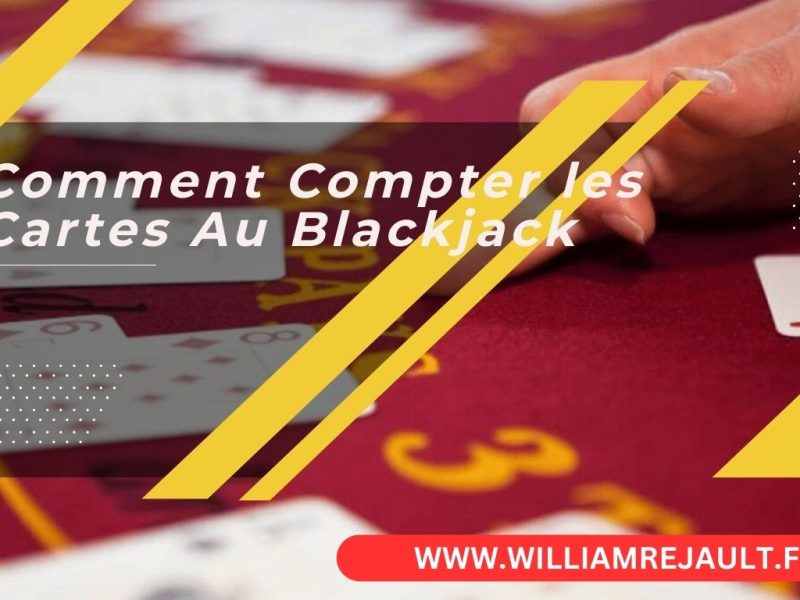 Le Guide Ultime pour Compter les Cartes au Blackjack : Stratégies, Techniques et Conseils