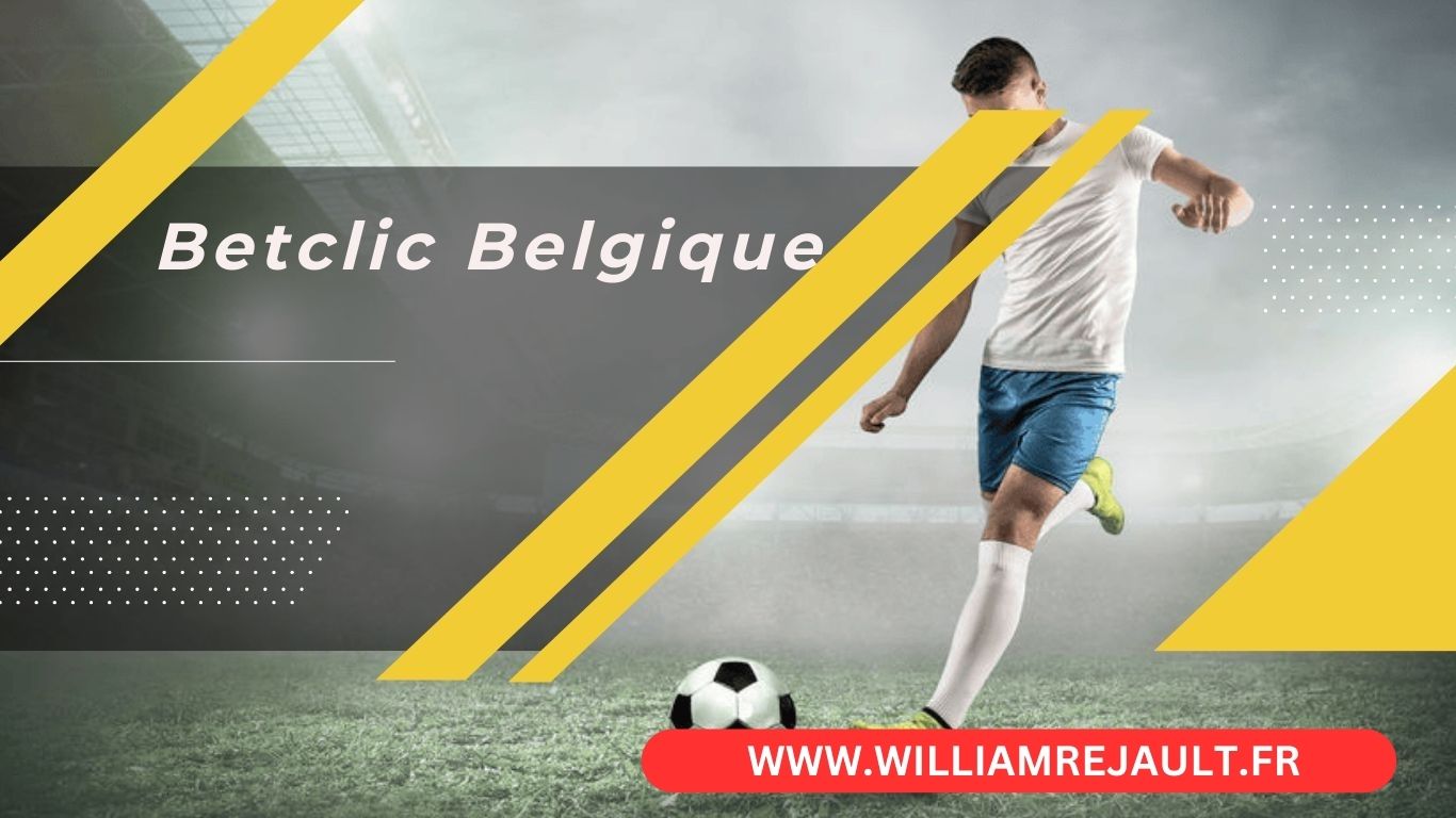 Betclic en Belgique : Votre Portail pour le Pari Sportif en Ligne avec Licence