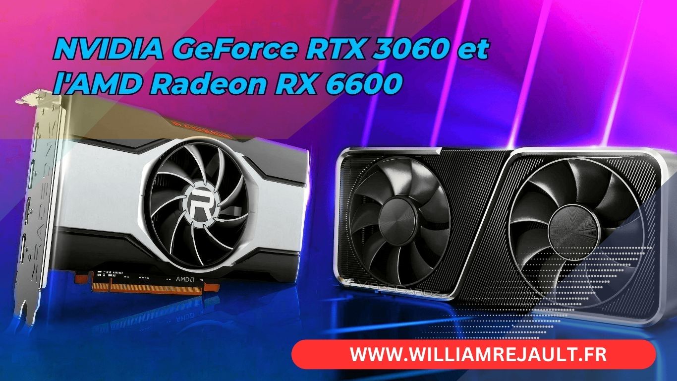 Comparaison entre la NVIDIA GeForce RTX 3060 et l'AMD Radeon RX 6600 : Qui domine le marché des cartes graphiques ?