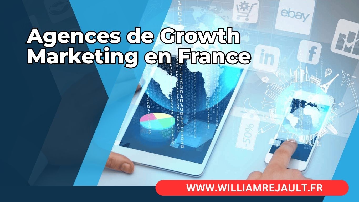 Les 10 Meilleures Agences de Growth Marketing en France: Découvrez l'Expertise du Growth Hacking