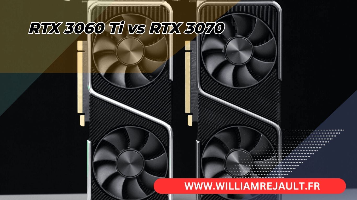 RTX 3060 Ti vs RTX 3070: Duel au sommet des cartes graphiques Nvidia GeForce