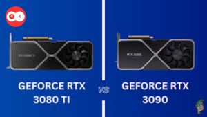 NVIDIA GeForce RTX 3090 vs RTX 3080 Ti : Le duel des titans du gaming