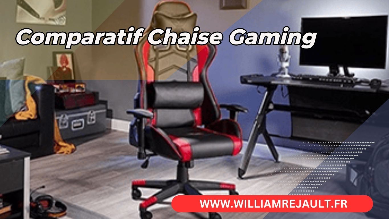 Les Meilleures Chaises Gamer 2024 : Guide Comparatif pour Choisir le Meilleur Fauteuil Gaming