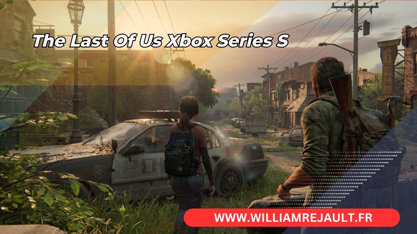 The Last of Us" : Une Aventure Épique sur Xbox