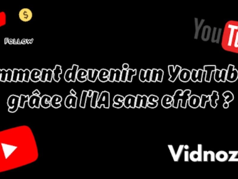 Comment devenir un YouTubeur grâce à l’IA sans effort - Vidnoz AI