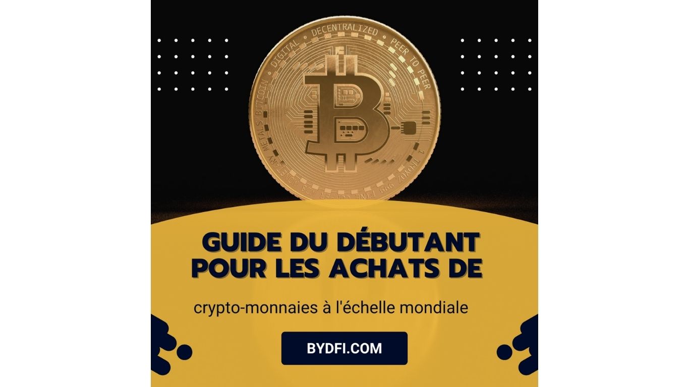 Guide du débutant pour les achats de crypto-monnaies à l'échelle mondiale